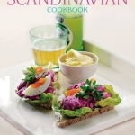 The Scandinavian Cookbook: Fresh and Fragrant Cooking of Sweden, Denmark and Norway