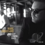 Keep Coming Back by Marc Broussard