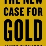 The New Case for Gold