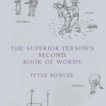 The Superior Person&#039;s Second Book of Words