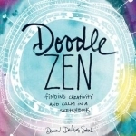 Doodle Zen: Finding Creativity and Calm in a Sketchbook