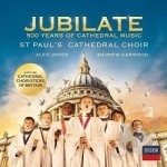 Jubilate: 500 Years of Cathedral Music by St Paul&#039;s Cathedral Choir