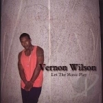 Let The Music Play by Vernon Wilson