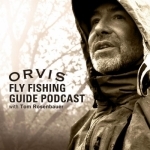 The Orvis Fly-Fishing Guide Podcast