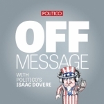 POLITICO&#039;s Off Message
