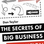 The Secrets of Big Business Innovation: An Insider&#039;s Guide to Delivering Innovation, Change and Growth