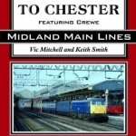 Stafford to Chester: Featuring Crewe