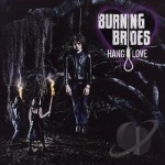 Hang Love by Burning Brides