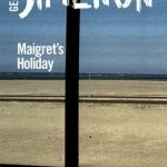Maigret&#039;s Holiday
