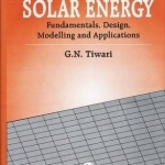 Solar Energy: Fundamentals, Design, Modelling and Applications