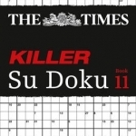 The Times Killer Su Doku Book 11: 150 Lethal Su Doku Puzzles