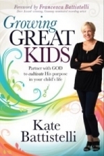 Growing Great Kids, by Kate Battistelli