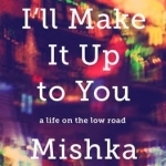 I Swear I&#039;ll Make it Up to You: A Life on the Low Road