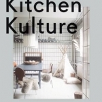 Kitchen Kulture: Interiors for Cooking and Private Food Experiences