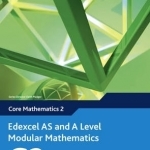 Edexcel AS and A Level Modular Mathematics Core Mathematics 2 C2