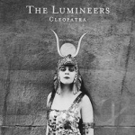 Cleopatra by The Lumineers