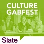 Slate&#039;s Culture Gabfest