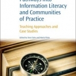 Pathways into Information Literacy and Communities of Practice: Teaching Approaches and Case Studies