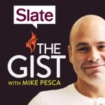 Slate&#039;s The Gist