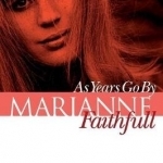 Marianne Faithfull: As Years Go by
