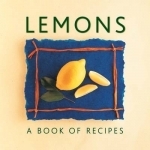 Lemons: A Book of Recipes