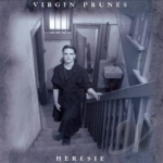 Heresie by Virgin Prunes