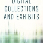 Digital Collections and Exhibits