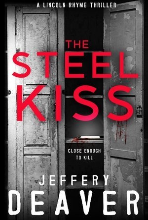 The Steel Kiss (Lincoln Rhyme #12)