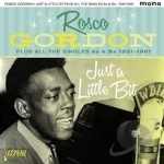 Just a Little Bit by Rosco Gordon