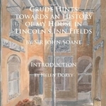 Crude Hints Towards an History of My House in Lincoln's Inn Fields