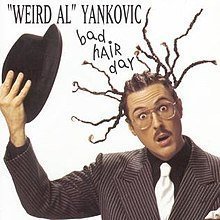 Bad Hair Day by Weird Al Yankovic