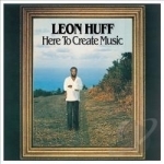 Here to Create Music by Leon Huff