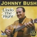 Undo the Right by Johnny Bush
