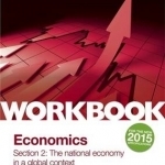 AQA as/A Level Economics Workbook Section 2: The National Economy in a Global Context: 1