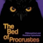 The Bed of Procrustes: Philosophical and Practical Aphorisms