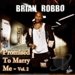 Promised to Marry Me, Vol. 2 by Brian Robbo
