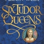 Six Tudor Queens: Katherine of Aragon, the True Queen: Six Tudor Queens 1
