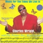 Music for the Times We Live In by Charles Wright