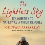 The Lightless Sky: My Journey to Safety as a Child Refugee