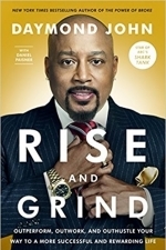 Rise and Grind: Outperform, Outwork, and Outhustle Your Way to a More Successful and Rewarding Life