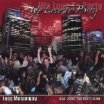 We Love To Party by Joss Musungay