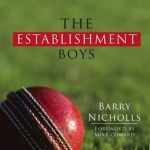 The Establishment Boys: The Other Side of Kerry Packer's Cricket Revolution