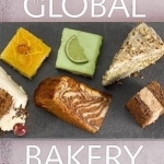 The Global Bakery: Amazing Cakes from the World&#039;s Kitchens