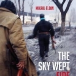 The Sky Wept Fire: My Life as a Chechen Freedom Fighter