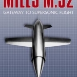 The Miles M.52: Gateway to Supersonic Flight