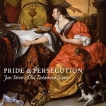 Pride and Persecution: Jan Steen&#039;s Old Testament Scenes