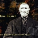 Man from God Knows Where by Tom Russell