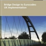 Bridge Design to Eurocodes: UK Implementation