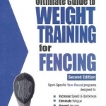 Ultimate Guide to Weight Training for Fencing