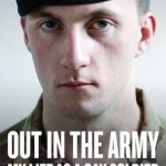 Out in the Army: My Life as a Gay Soldier